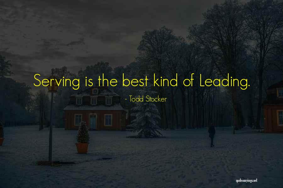 Leadership Lead By Example Quotes By Todd Stocker