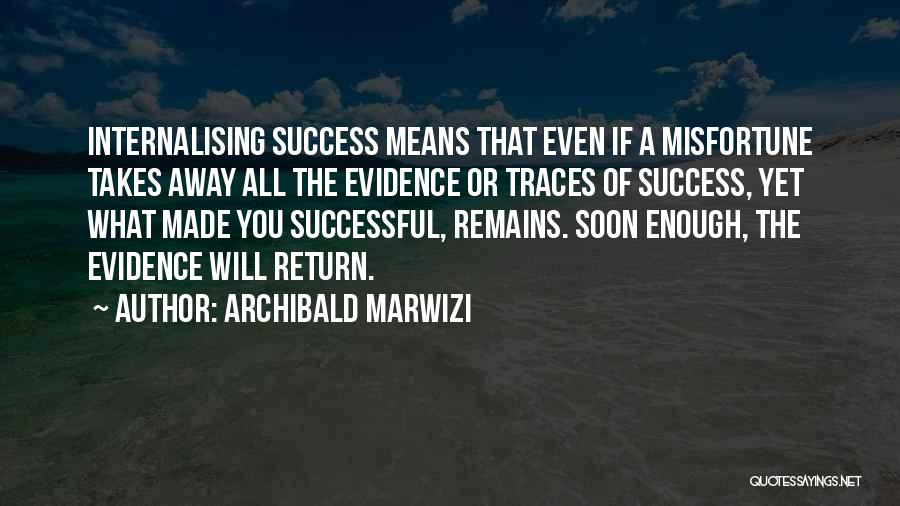 Leadership Life Quotes By Archibald Marwizi