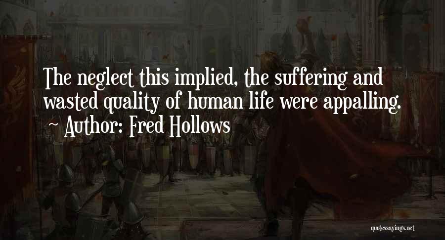 Leadership Life Quotes By Fred Hollows