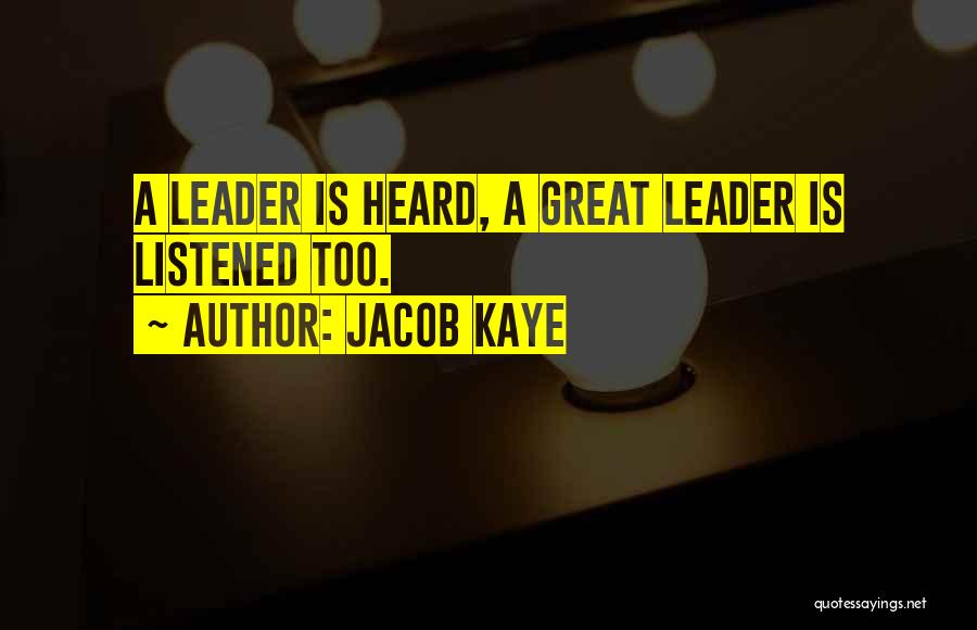 Leadership Life Quotes By Jacob Kaye