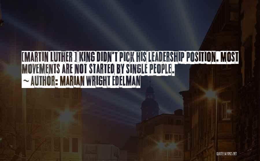 Leadership Martin Luther King Quotes By Marian Wright Edelman