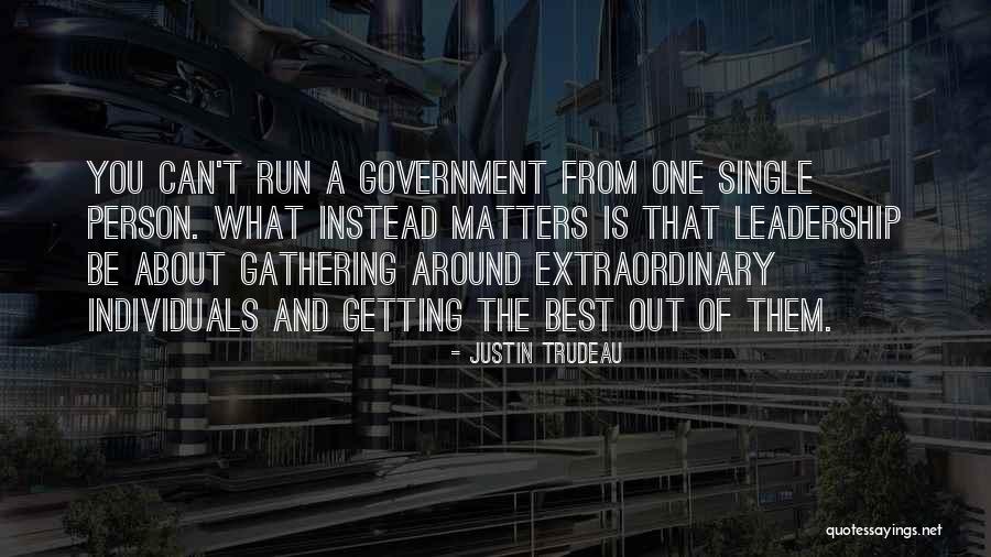 Leadership Matters Quotes By Justin Trudeau Leadership Matters Quotes By Justin Trudeau