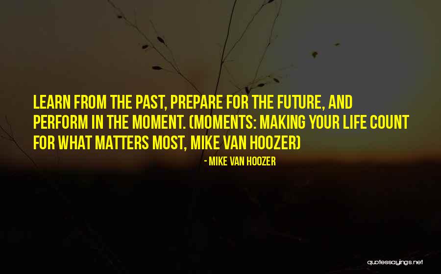 Leadership Matters Quotes By Mike Van Hoozer Leadership Matters Quotes By Mike Van Hoozer