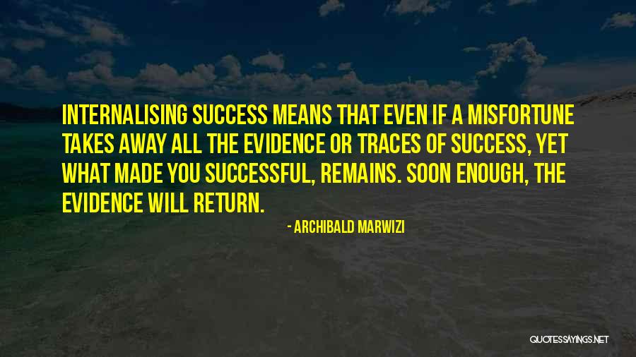 Leadership Means Quotes By Archibald Marwizi