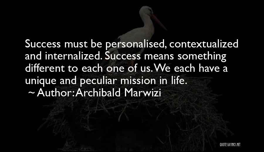 Leadership Means Quotes By Archibald Marwizi