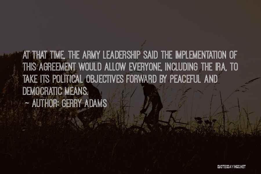 Leadership Means Quotes By Gerry Adams