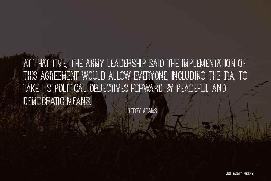 Leadership Means Quotes By Gerry Adams