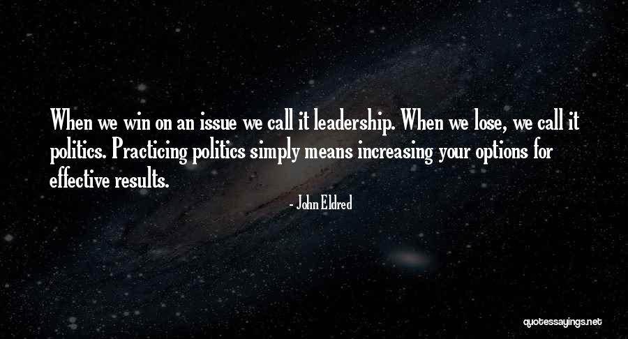 Leadership Means Quotes By John Eldred