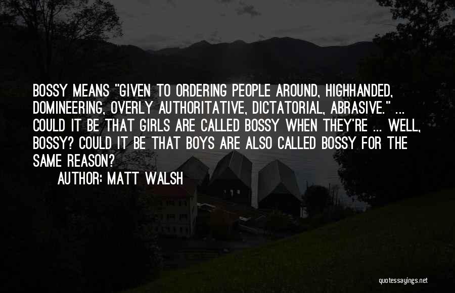 Leadership Means Quotes By Matt Walsh