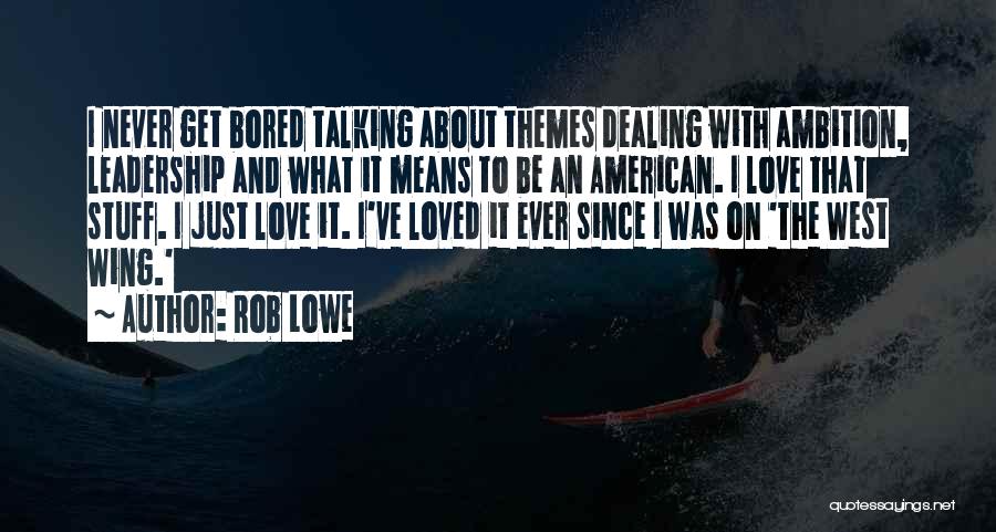 Leadership Means Quotes By Rob Lowe