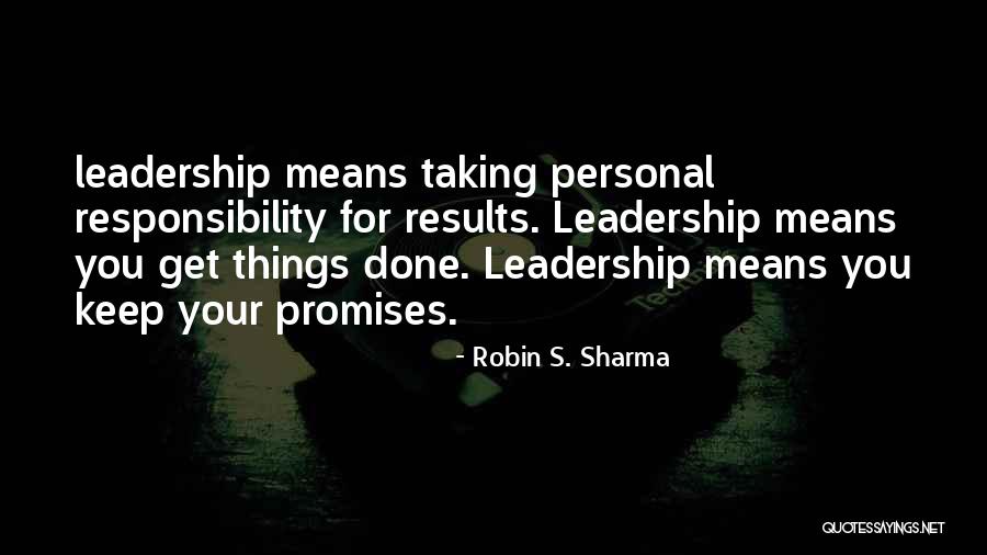 Leadership Means Quotes By Robin S. Sharma