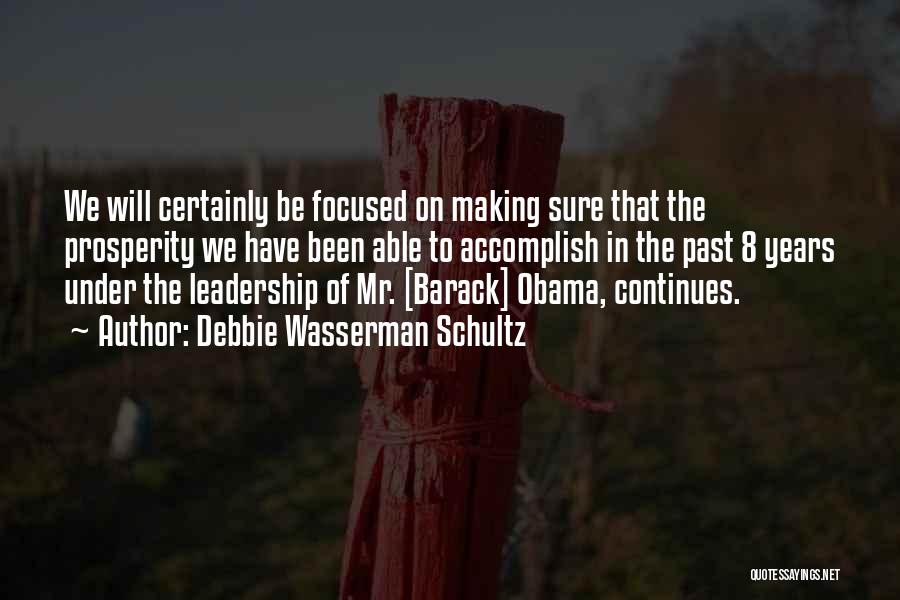 Leadership Obama Quotes By Debbie Wasserman Schultz