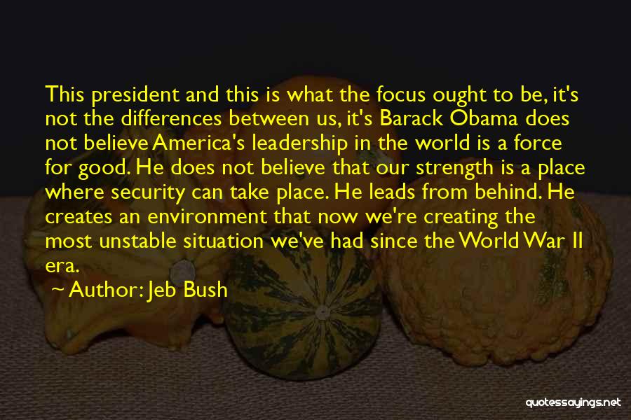 Leadership Obama Quotes By Jeb Bush