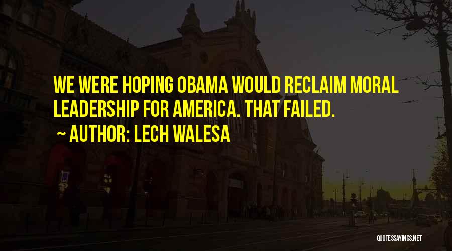 Leadership Obama Quotes By Lech Walesa