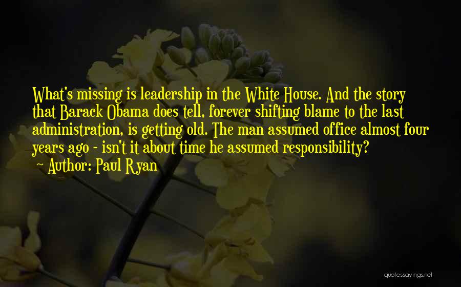 Leadership Obama Quotes By Paul Ryan