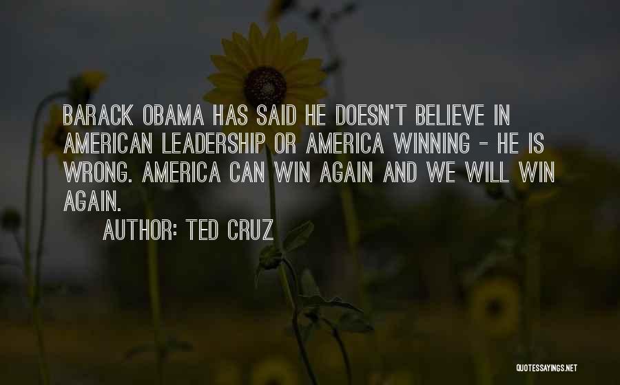 Leadership Obama Quotes By Ted Cruz