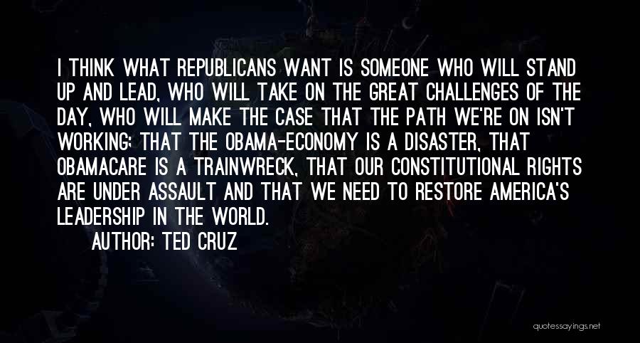 Leadership Obama Quotes By Ted Cruz