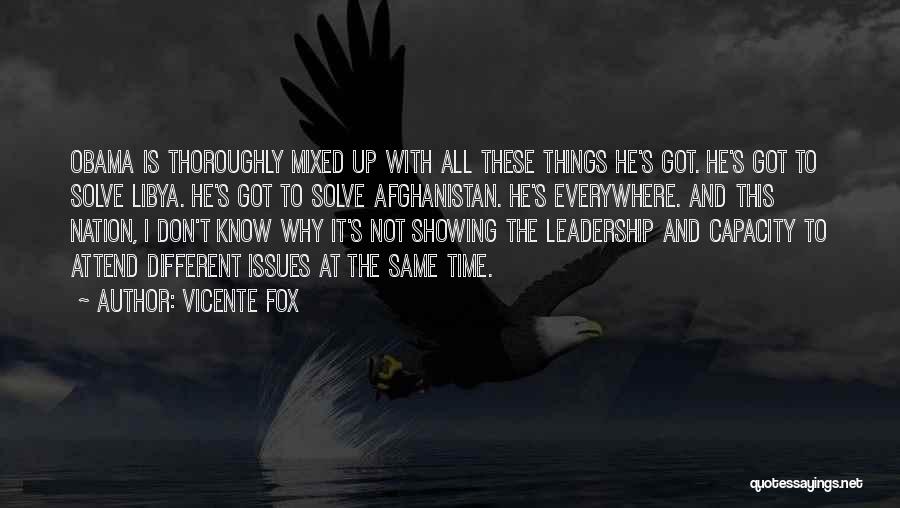 Leadership Obama Quotes By Vicente Fox