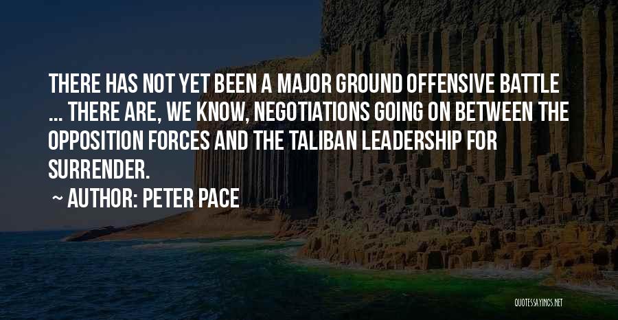 Leadership Opposition Quotes By Peter Pace