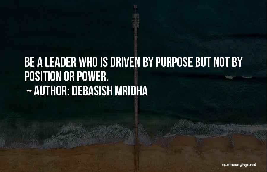 Leadership Philosophy Quotes By Debasish Mridha