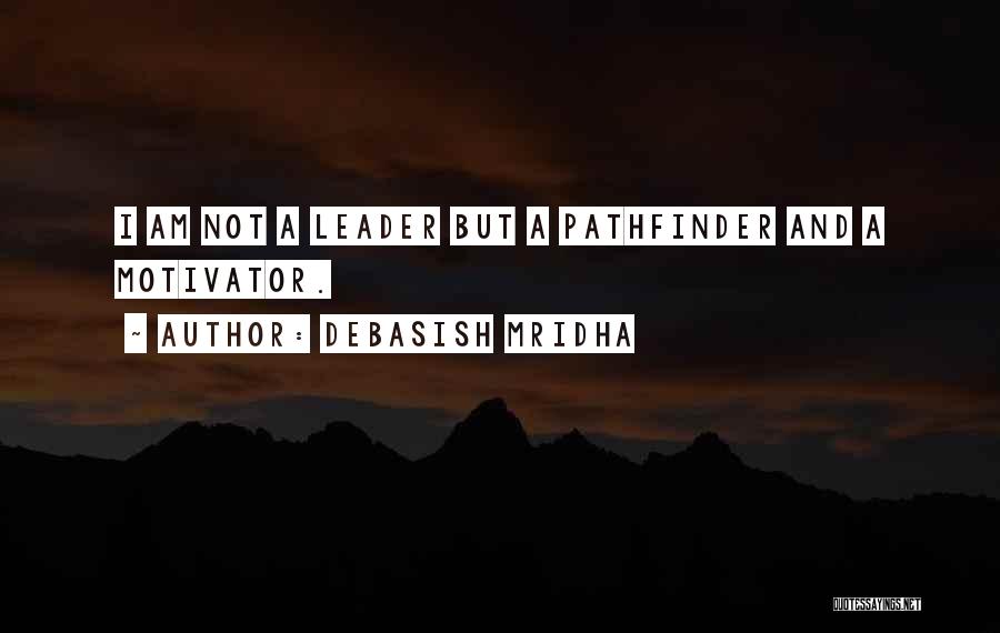 Leadership Philosophy Quotes By Debasish Mridha