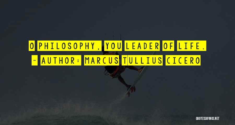 Leadership Philosophy Quotes By Marcus Tullius Cicero