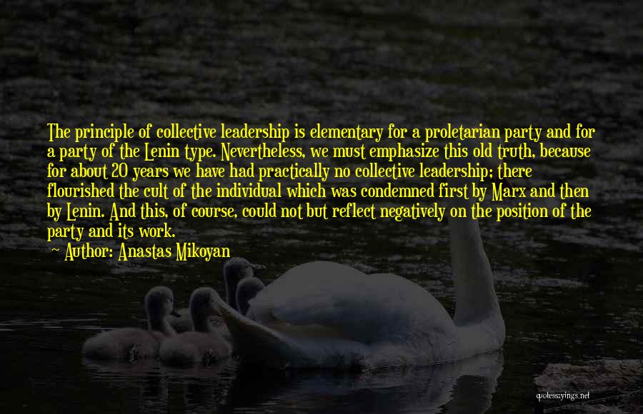 Leadership Position Quotes By Anastas Mikoyan