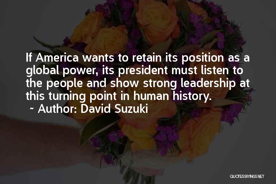 Leadership Position Quotes By David Suzuki