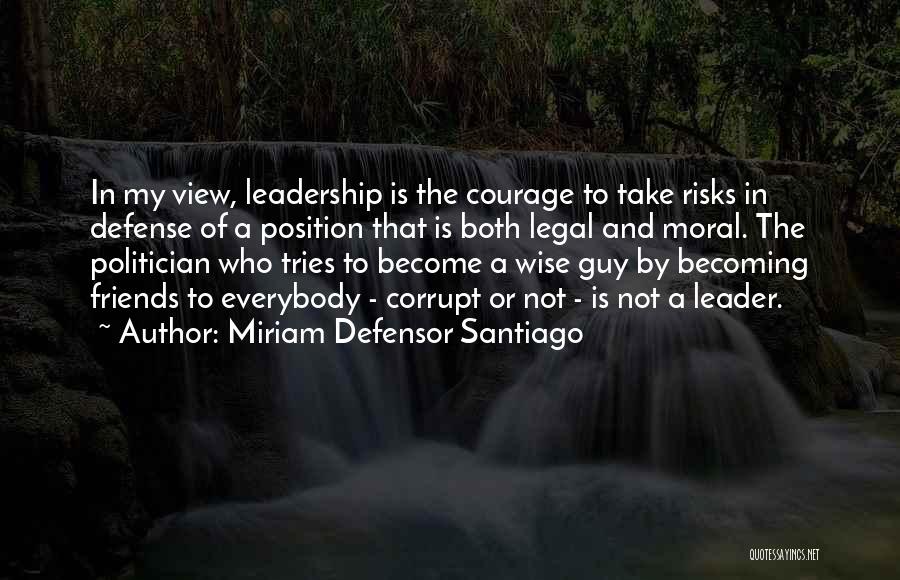 Leadership Position Quotes By Miriam Defensor Santiago