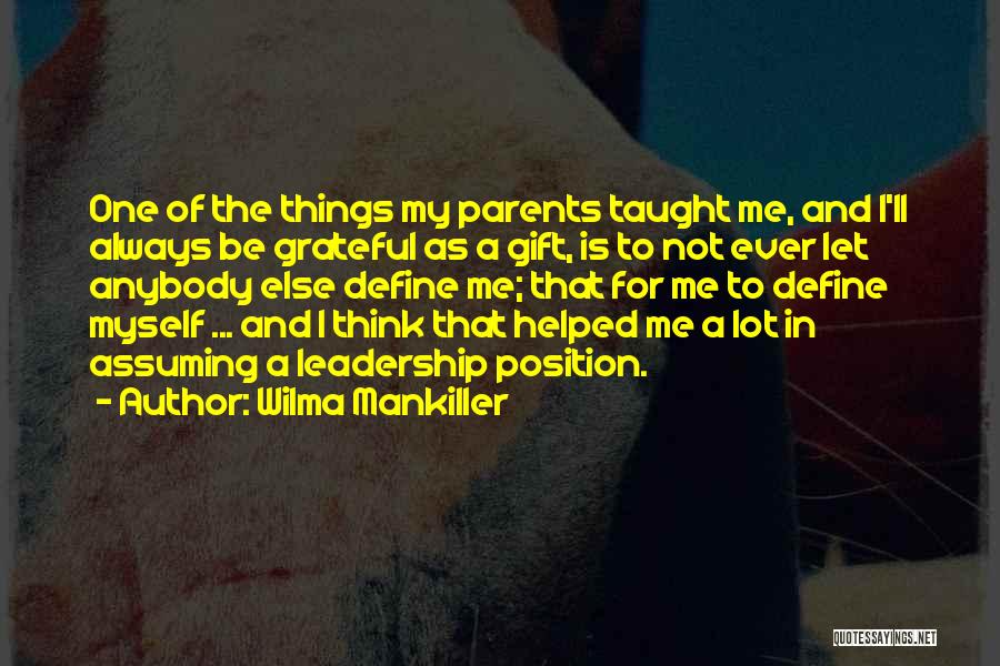 Leadership Position Quotes By Wilma Mankiller