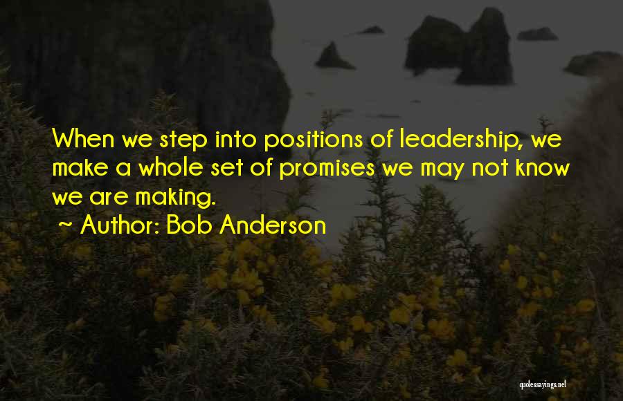 Leadership Positions Quotes By Bob Anderson