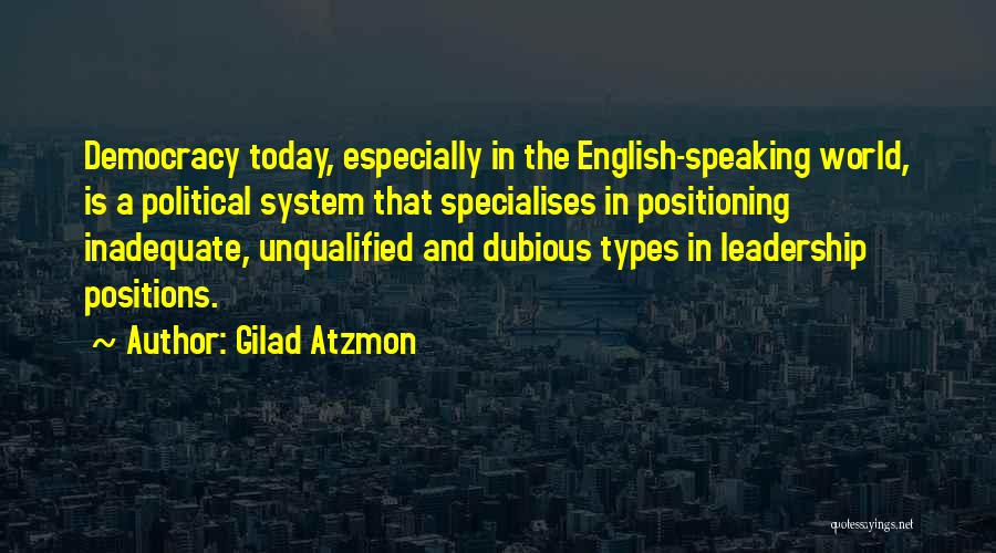 Leadership Positions Quotes By Gilad Atzmon