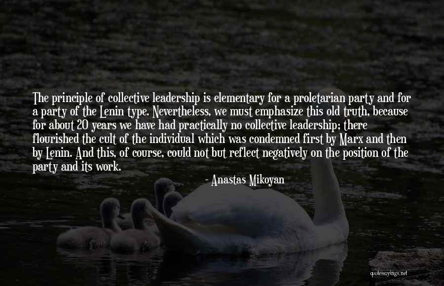 Leadership Principle Quotes By Anastas Mikoyan Leadership Principle Quotes By Anastas Mikoyan