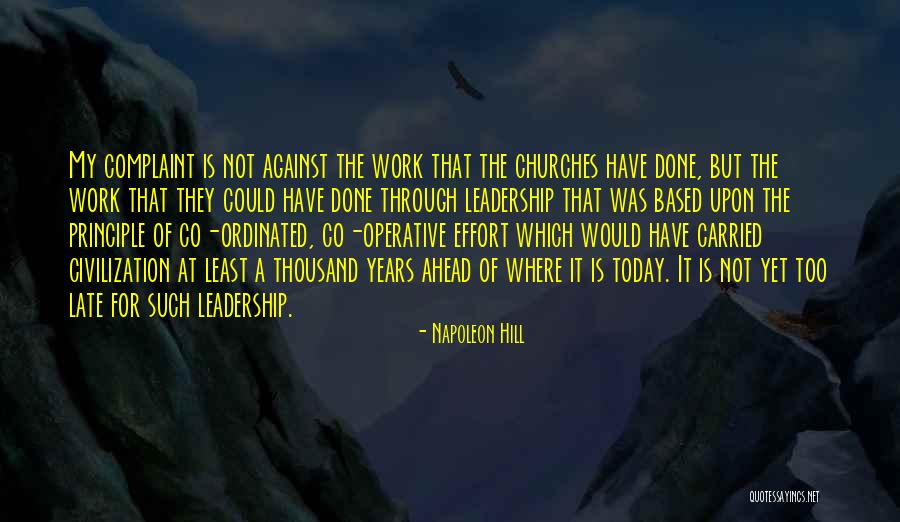Leadership Principle Quotes By Napoleon Hill Leadership Principle Quotes By Napoleon Hill