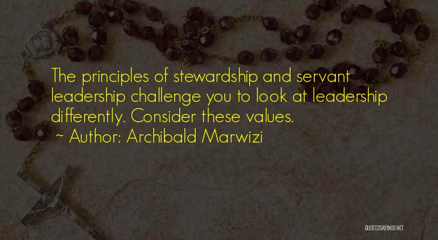 Leadership Principles Quotes By Archibald Marwizi