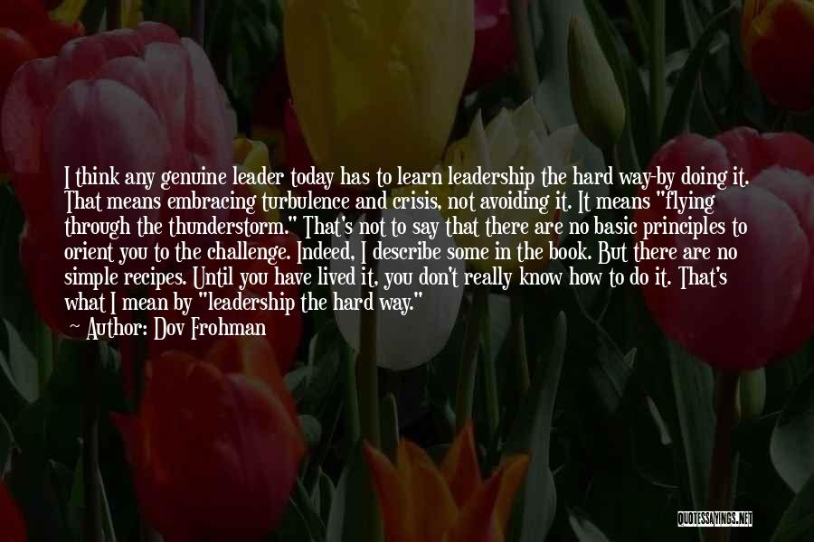 Leadership Principles Quotes By Dov Frohman