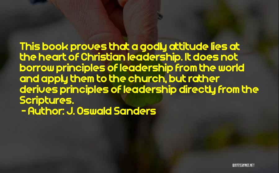Leadership Principles Quotes By J. Oswald Sanders