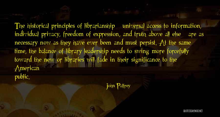 Leadership Principles Quotes By John Palfrey