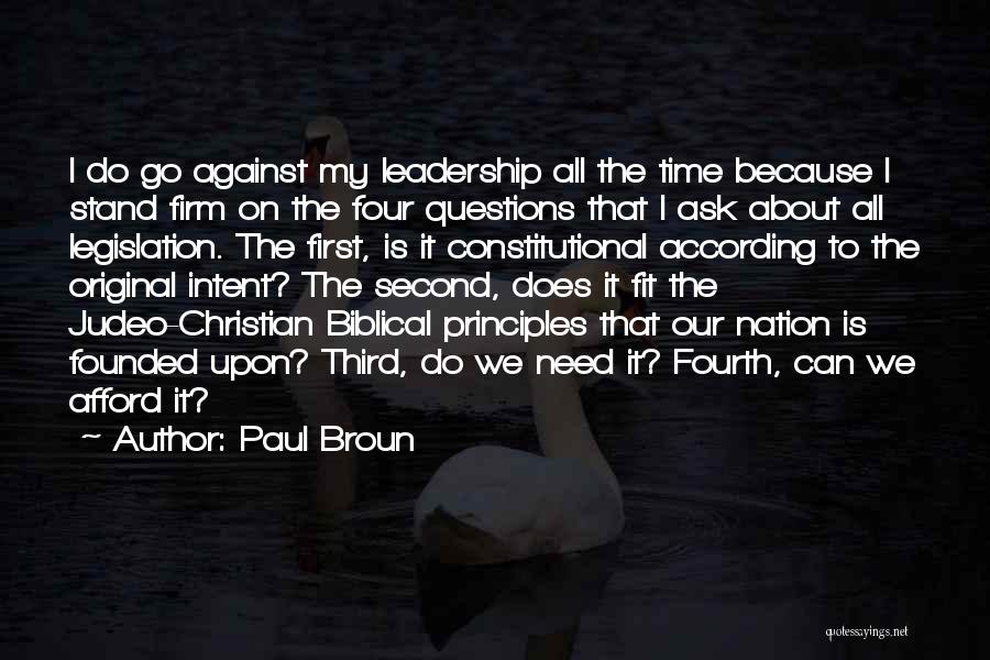 Leadership Principles Quotes By Paul Broun