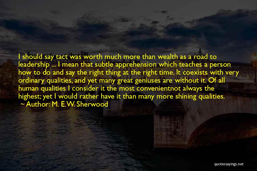 Leadership Qualities And Quotes By M. E. W. Sherwood