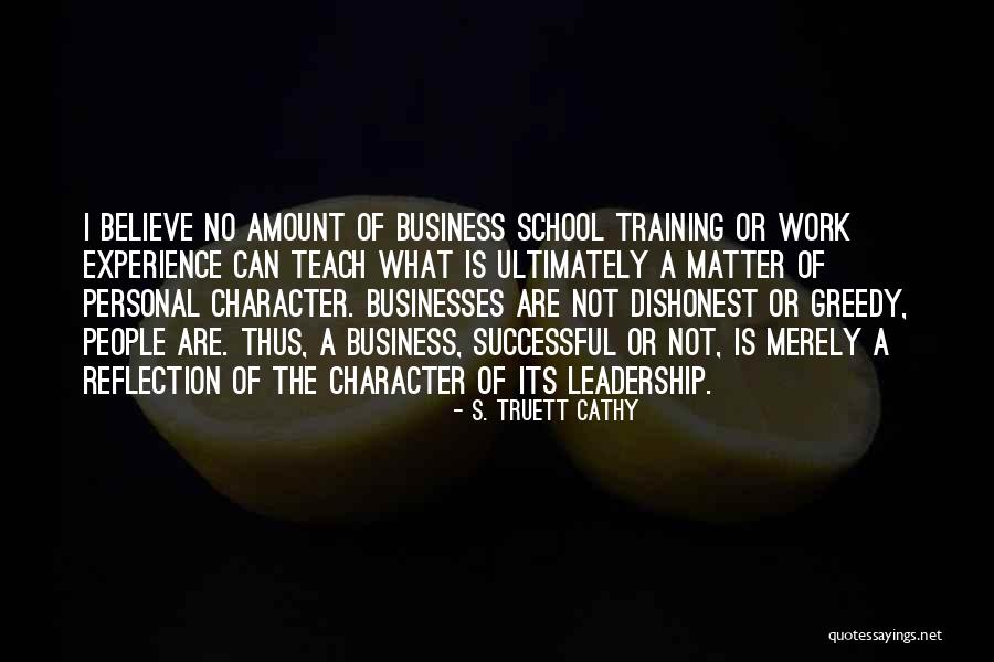 Leadership Reflection Quotes By S. Truett Cathy Leadership Reflection Quotes By S. Truett Cathy