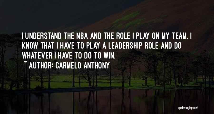 Leadership Role Quotes By Carmelo Anthony