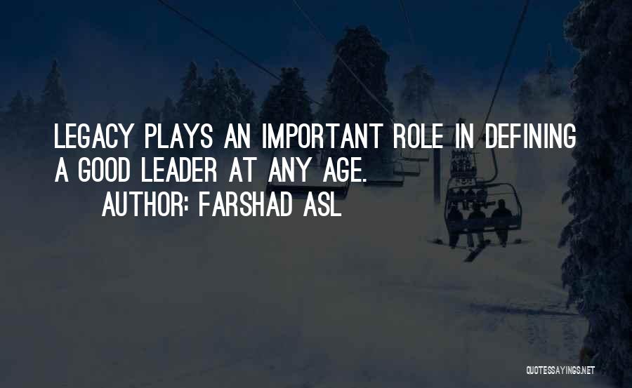 Leadership Role Quotes By Farshad Asl