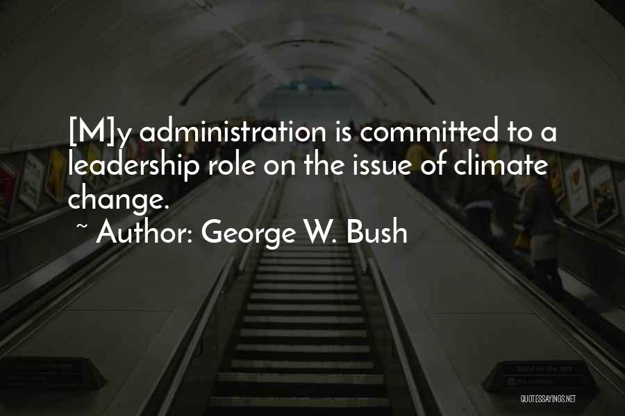 Leadership Role Quotes By George W. Bush