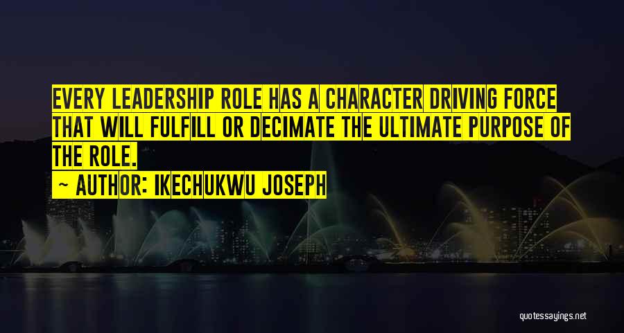 Leadership Role Quotes By Ikechukwu Joseph