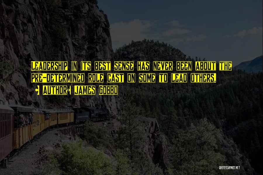 Leadership Role Quotes By James Gobbo Leadership Role Quotes By James Gobbo