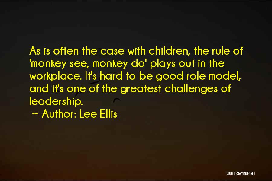 Leadership Role Quotes By Lee Ellis