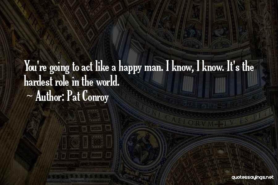 Leadership Role Quotes By Pat Conroy