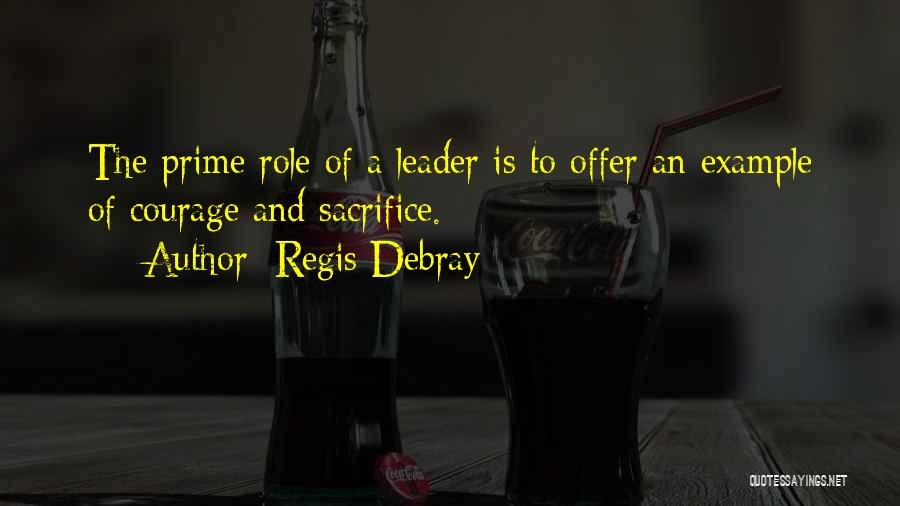 Leadership Role Quotes By Regis Debray