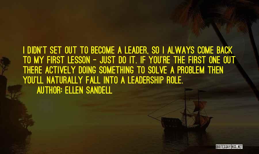 Leadership Roles Quotes By Ellen Sandell